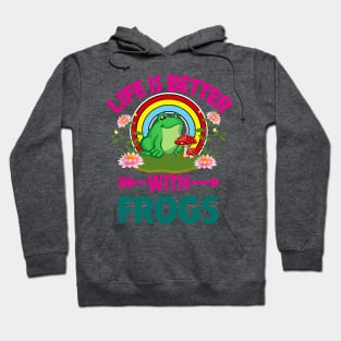 Life Is Better With Frogs Hoodie